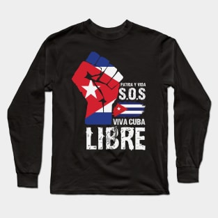 Viva Cuba Libre! Patria Y Vida! Long Sleeve T-Shirt